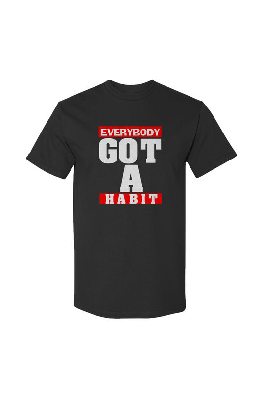 Everybody Got A Habit T-Shirt