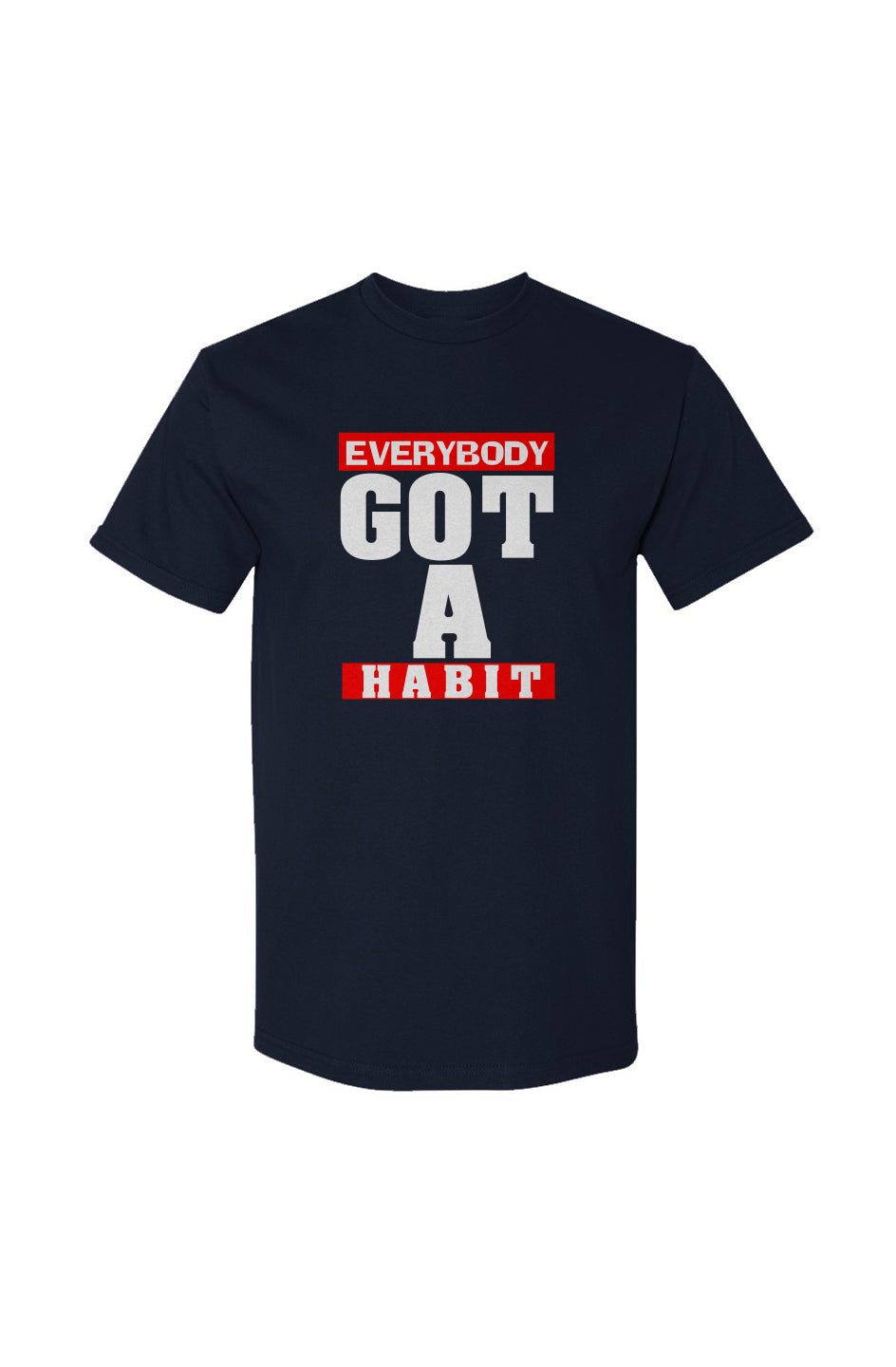Everybody Got A Habit T-Shirt